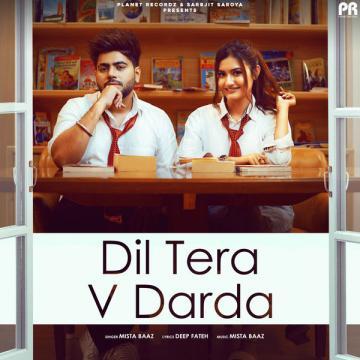 download Dil-Tera-V-Darda Mista Baaz mp3
